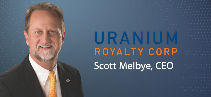 Scott Melbye, Uranium Royalty Corp.